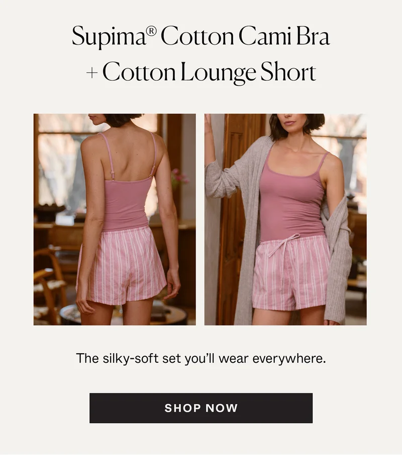Shop the Set: Supima® Cotton Cami Bra + Cotton Lounge Short