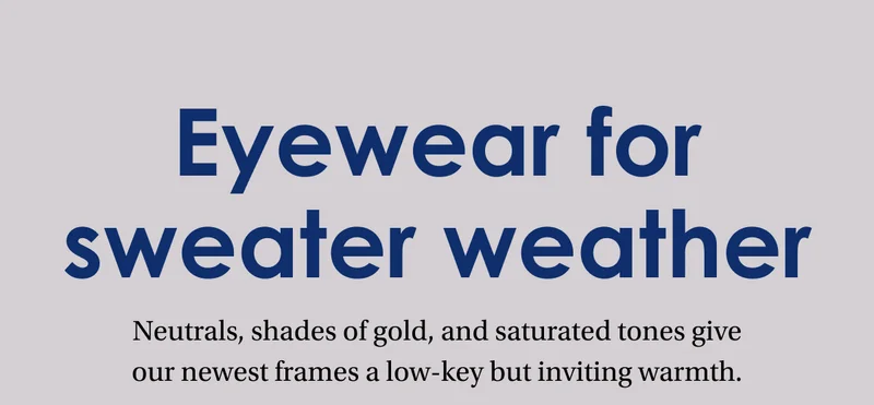 Eyewear for sweater weather