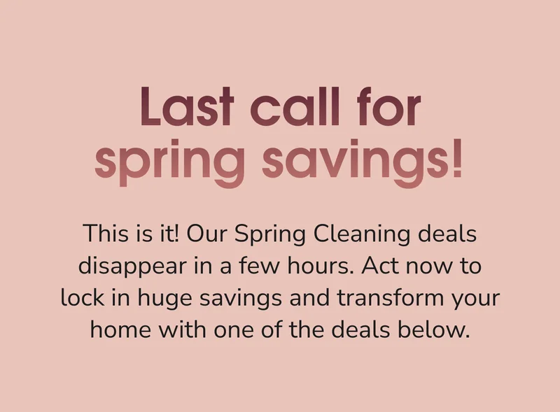 Last Call For Spring Savings