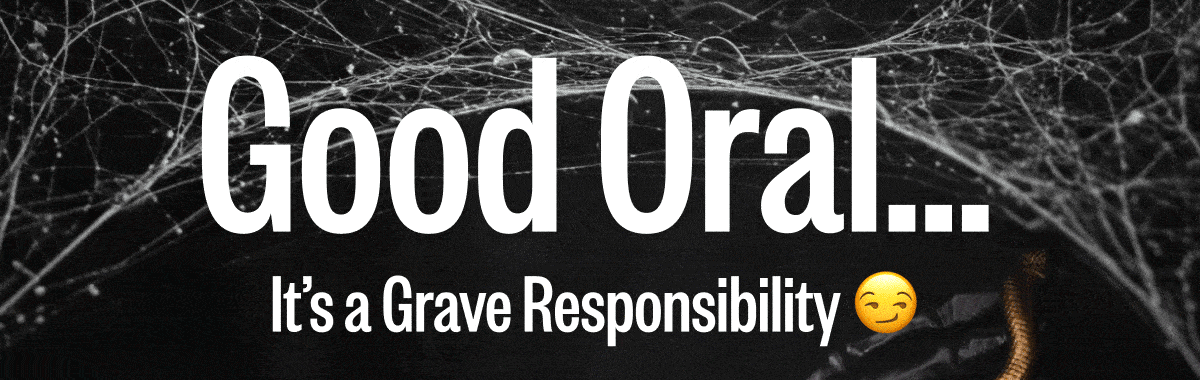 Good Oral.. It's a Grave Responsibility