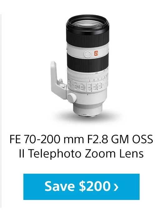 FE 70-200 mm F2.8 GM OSS II Telephoto Zoom Lens | Save