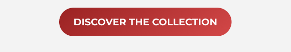Discover the collection