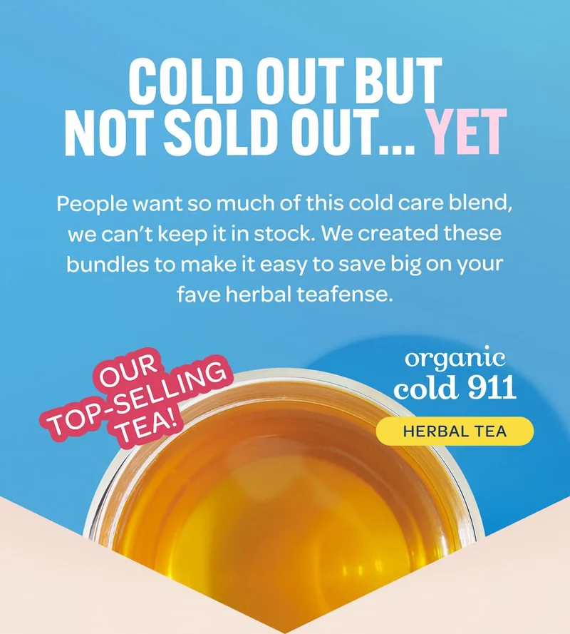 COLD OUT BUT NOT SOLD OUT… YET. People want so much of this cold care blend, we can’t keep it in stock. We created these bundles to make it easy to save big on your fave herbal teafense.