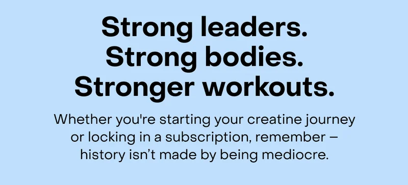 Strong leaders. Strong bodies. Stronger workouts.