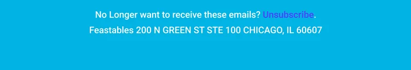 No longer want to receive these emails? Unsubscribe. Feastables 200 N GREEN ST STE 100 CHICAGO, IL 60607