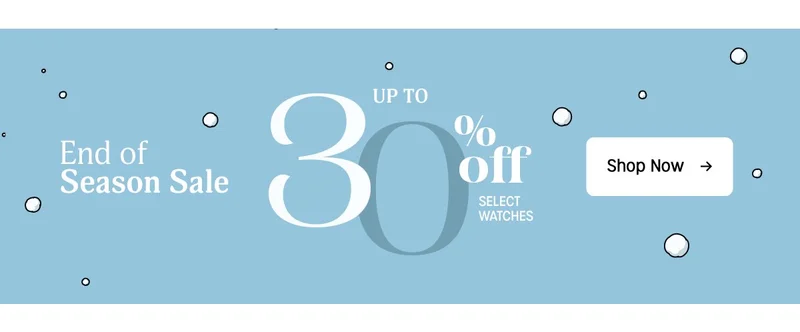 End of Season Sale | UP TO 30% off SELECT WATCHES