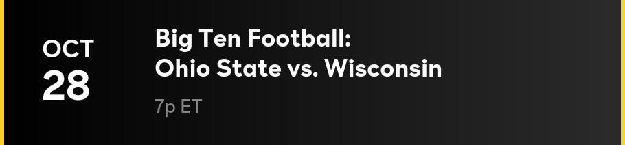 10/28 at 7p ET — Big Ten Football: Ohio St. vs. Wisconsin