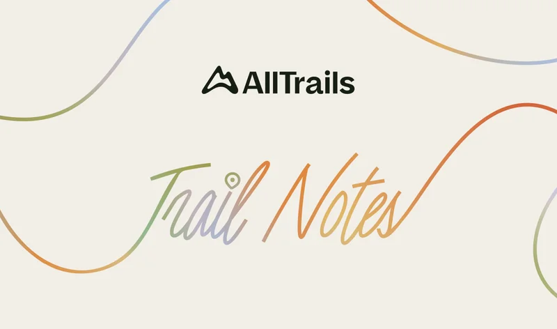 AllTrails Trail Notes