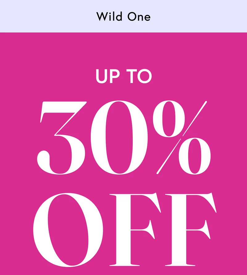 Wild One Up to 30% off