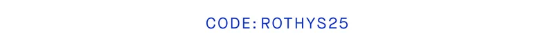 CODE: ROTHYS25