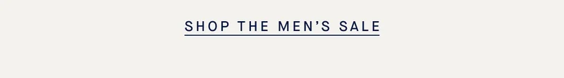 SHOP THE MEN’S SALE