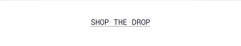 SHOP THE DROP
