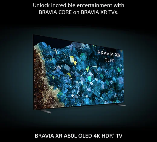 Unlock incredible entertainment with BRAVIA CORE on BRAVIA XR TVs. | BRAVIA XR A80L OLED 4K HDR(4) TV