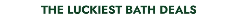 The Luckiest Bath Deals-Up to 35% off Bath Deals