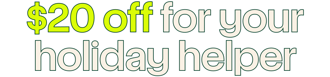 $20 off for your holiday helper