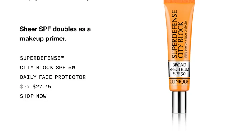 Sheer SPF doubles as a makeup primer. SUPERDEFENSE™ CITY BLOCK SPF 50 DAILY FACE PROTECTOR $27.75 | SHOP NOW