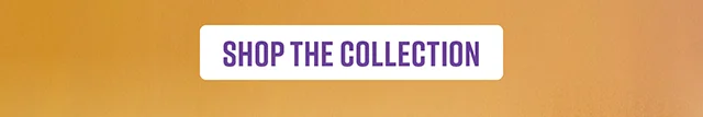 Shop the Collection
