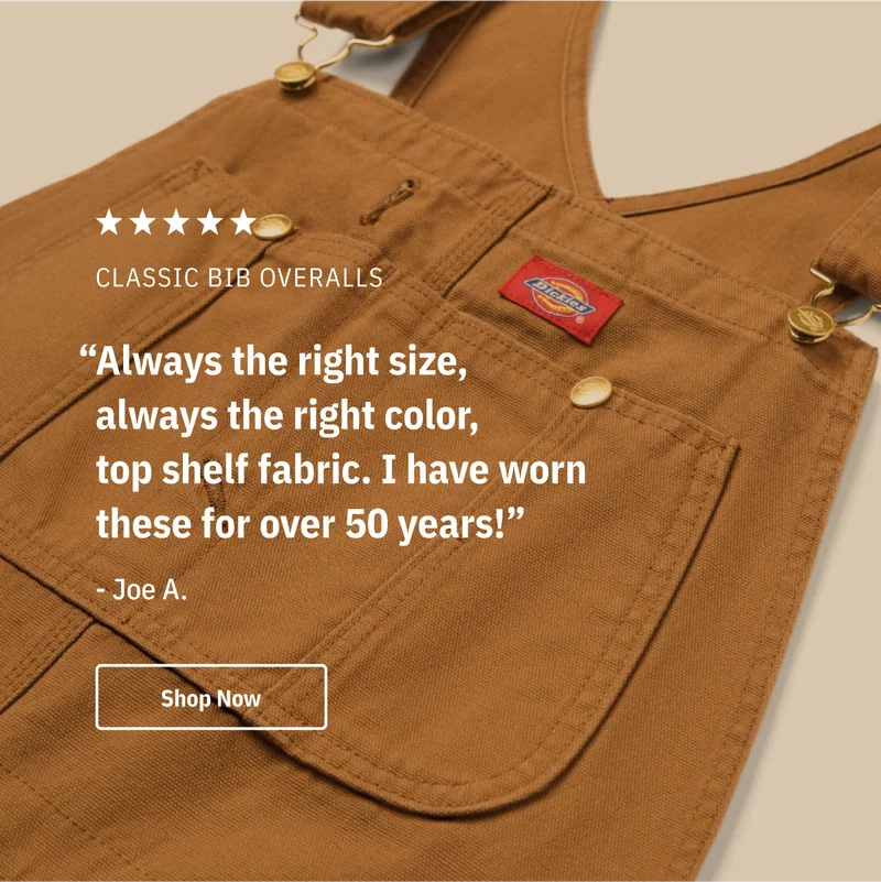 5-Star Classic Bib Overalls. “Always the right size,  always the right color,  top shelf fabric. I have worn these for over 50 years!” - Joe A. Shop Now