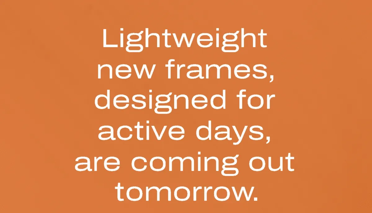 Lightweight new frames, out tomorrow