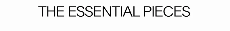 THE ESSENTIAL PIECES