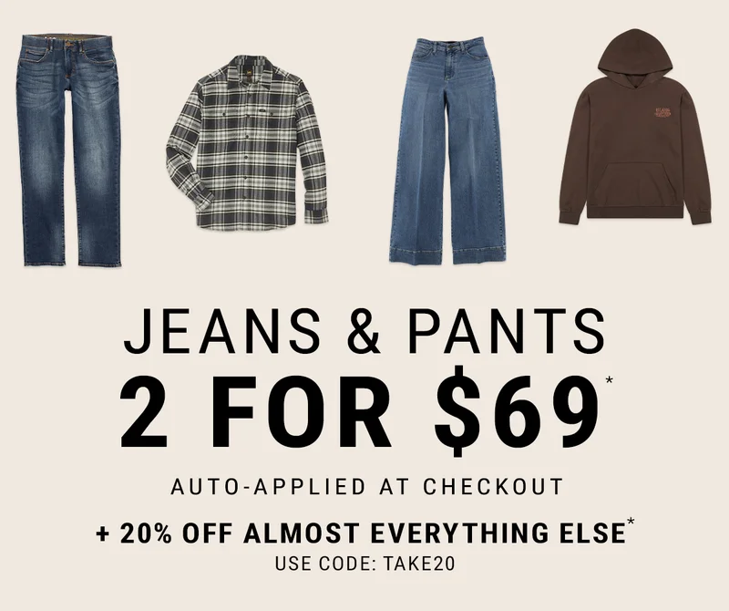 Jeans & Pants 2 For $69 auto-applied at checkout + 20% off almost everything else*. Use Code: discount code