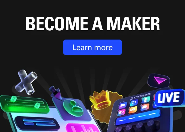 Become a Maker. Learn more