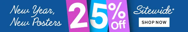 New Year, New Posters: 25% off Sitewide*