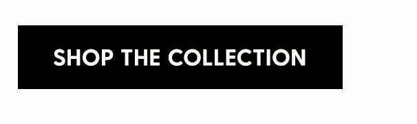 Shop the Collection