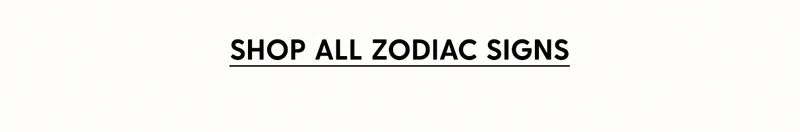 Shop All Zodiac Signs