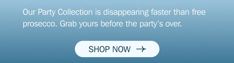 The Party Collection is live