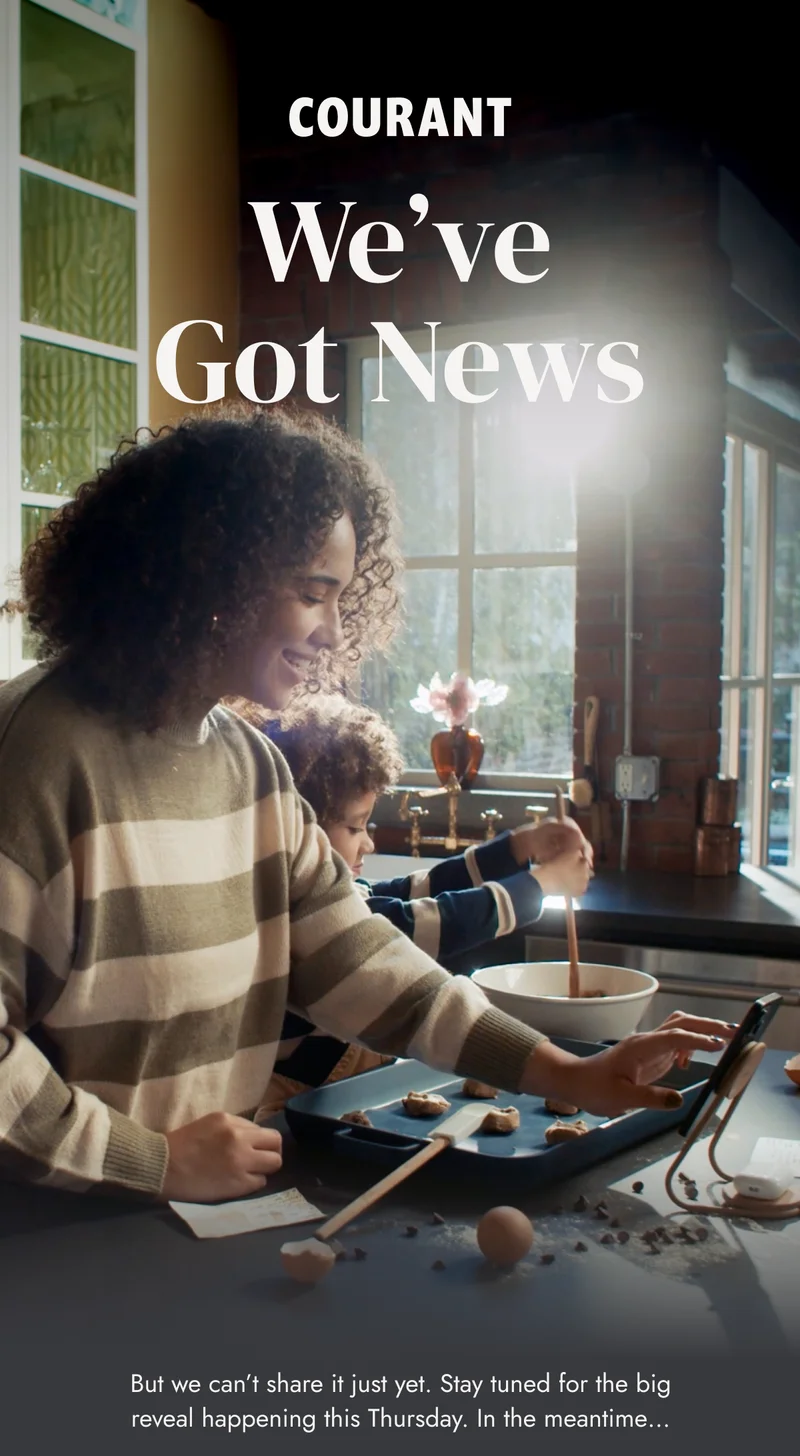 We’ve Got News   But we can’t share it just yet. Stay tuned for the big reveal happening this Thursday. In the meantime…(this part is supposed to relate to the CTA if we are linking to the site)