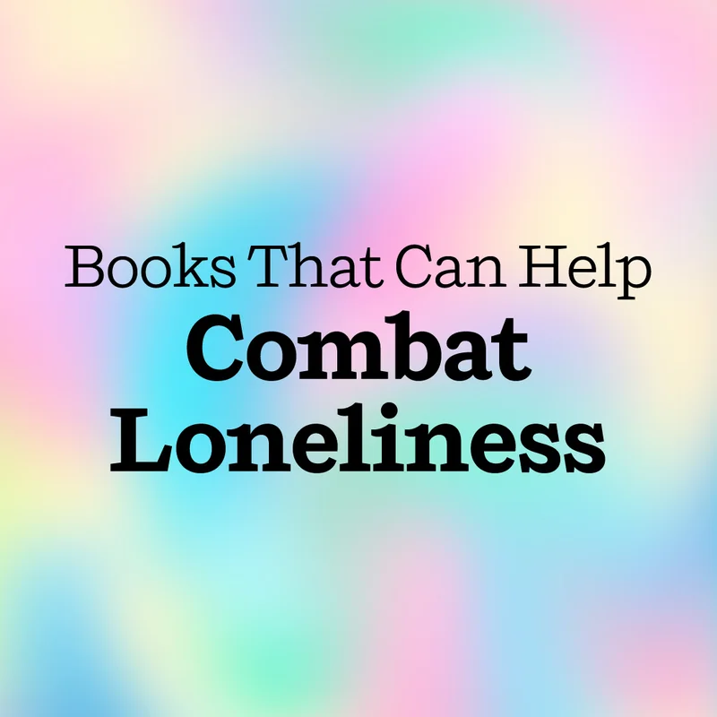 Books That Can Help Combat Loneliness