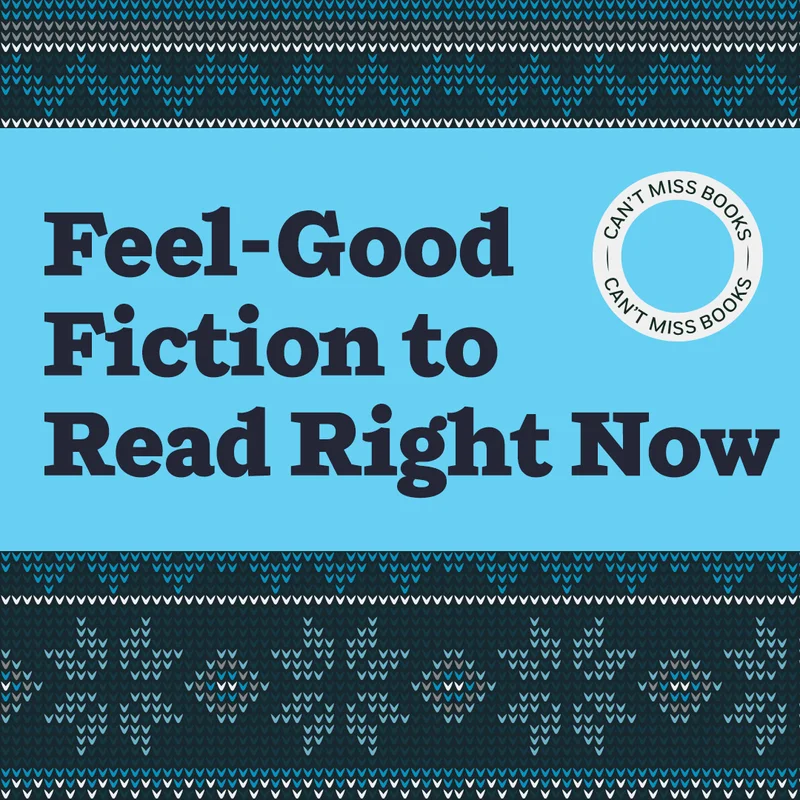Feel-Good Fiction to Read Right Now