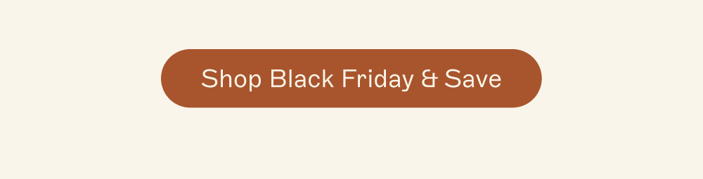 [ Shop Black Friday & Save]