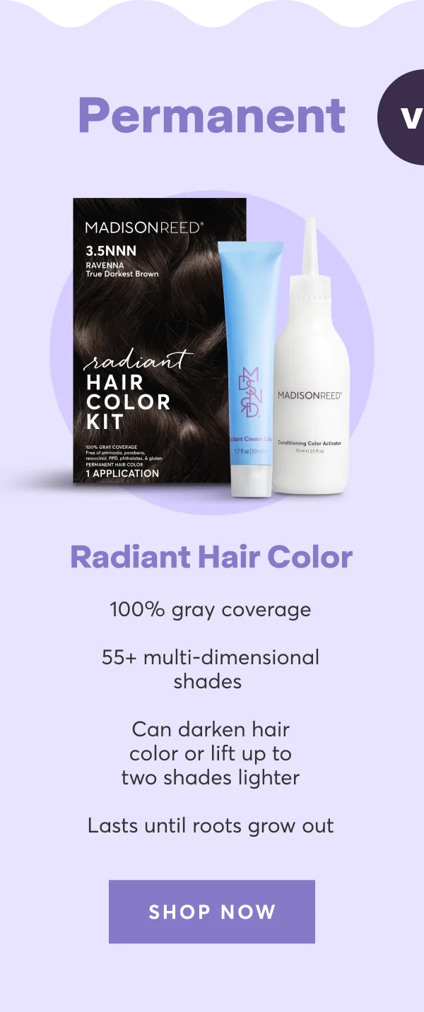 Permanent:Radiant Hair Color | 100% gray coverage | 55+ multi-dimensional shades&nbsp;| Can darken hair color or lift up to two shades lighter | Lasts until roots grow out | shop now