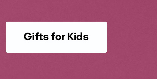 Gifts for Kids