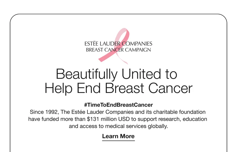 Estée Lauder Companies Breast Cancer Campaign | Beautifully United to Help End Breast Cancer | #TimeToEndBreastCancer | Since 1992, The Estée Lauder Companies and its charitable foundation have funded more than $131 million USD to support research, education and access to medical services globally. | Learn More
