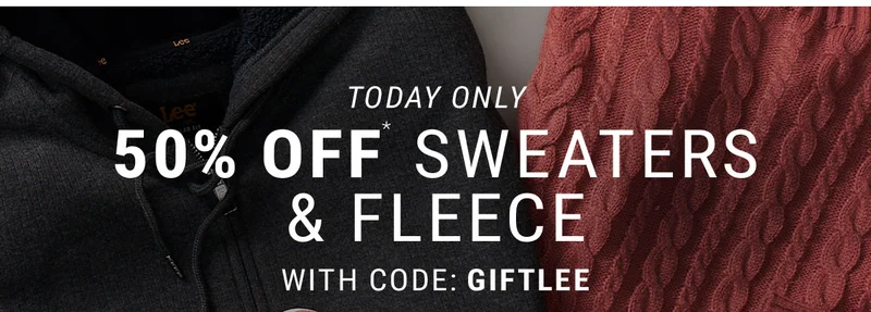 Today only $50 Off* Sweaters & Fleece With Code: GIFTLEE
