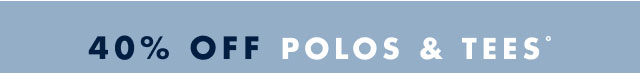 40% off plos & tees*