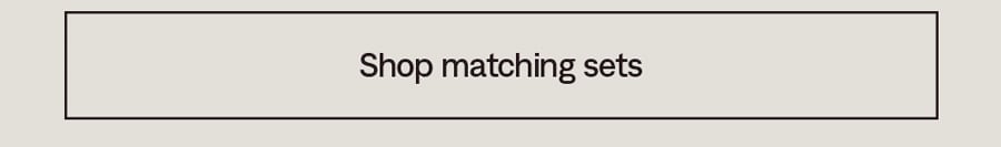 Shop matching sets