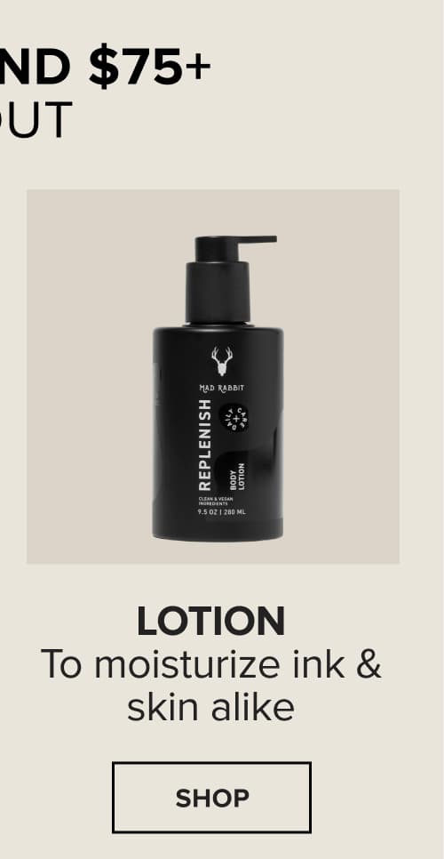 Lotion - to moisturize ink & skin alike