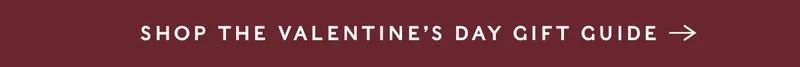 Shop Valentine's Day Gift Guide