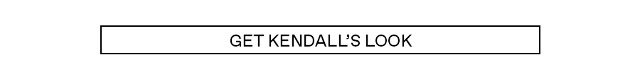 Get Kendall's look