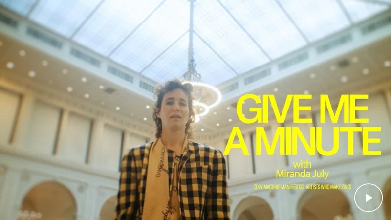 Give Me a Minute with Miranda July | Part 1 of 2