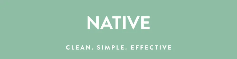 NATIVE | CLEAN. SIMPLE. EFFECTIVE