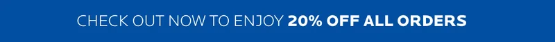 CHECK OUT NOW TO ENJOY 20% OFF ALL ORDERS