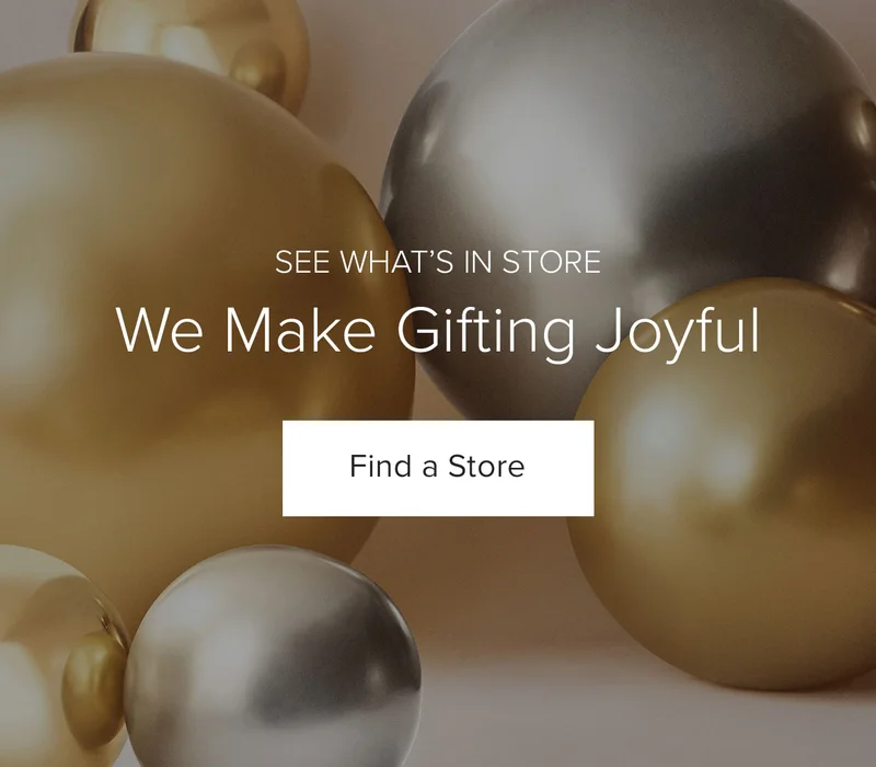SEE WHAT'S IN STORE - Find a Store