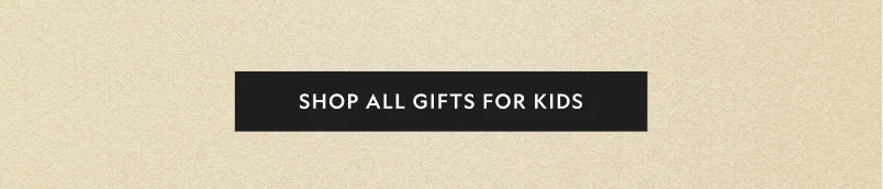 Gifts for Kids
