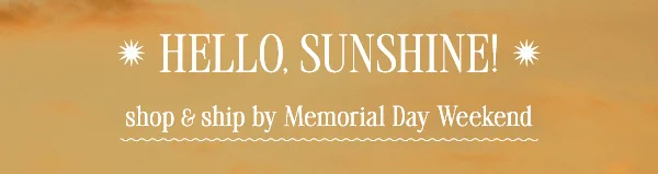 Hello Sunshine! shop & ship by Memorial Day Weekend