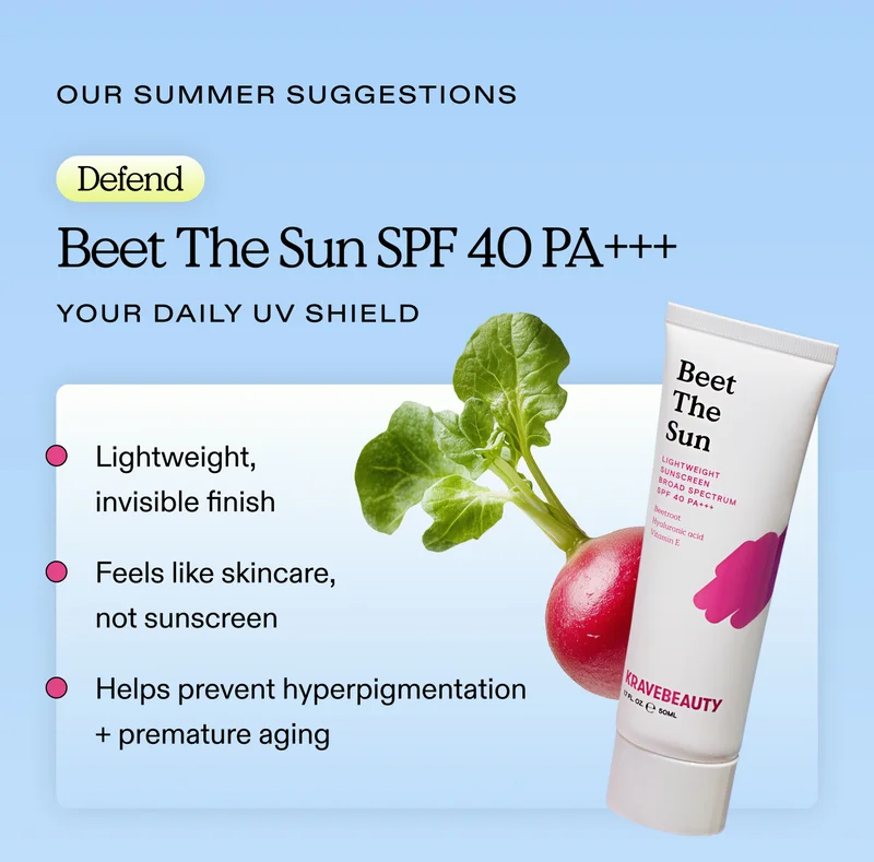 Our Summer Suggestions: Defend. Beet The Sun SPF 40 PA+++ Your daily UV shield. Lightweight, invisible finish.  Feels like skincare, not sunscreen.  Helps prevent hyperpigmentation + premature aging